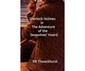 Sherlock Holmes in The Adventure of the Seawolves' Hoard