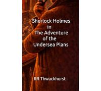 Sherlock Holmes in The Adventure of the Undersea Plans