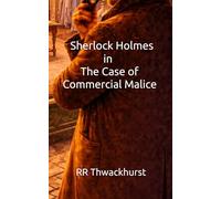Sherlock Holmes in The Case of Commercial Malice