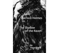 Sherlock Holmes in The Shadow of the Raven