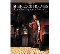 Sherlock Holmes - Les Chroniques de Moriarty T01 - Renaissance - Sylvain Cordurié - Soleil - cartonné - Bande dessinée