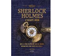 Sherlock Holmes - L'escape book Levez le voile du mystère sur ces énigmes interactives pour sortir des pièces ! - James Hamer Morton - Hachette Pratique - relié - Livre-jeu