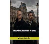 SHERLOCK HOLMES L'OMBRE DU LOUVRE