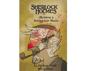 Sherlock Holmes - Mystère à Sorrowdale Manor Boutanox (Dessinateur), Jarvin (Scénario)