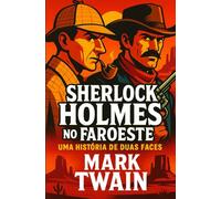 Sherlock Holmes no Faroeste: um história de duas faces