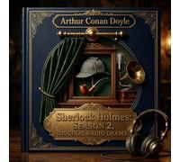 Sherlock Holmes: Original Radio Drama: Season 2 (Sherlock Holmes )