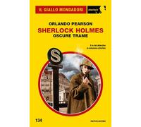 Sherlock Holmes. Oscure trame (Il Giallo Mondadori Sherlock) - Orlando Pearson - MONDADORI - ebook (ePub) - Livre