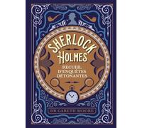 Sherlock Holmes - Recueil D'enquêtes Détonantes