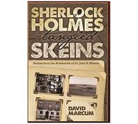 Sherlock Holmes - Tangled Skeins - Stories From The Notebooks Of Dr. John H. Watson