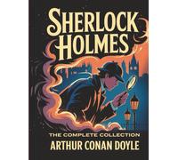 Sherlock Holmes: The Complete Collection