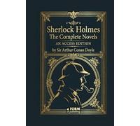 Sherlock Holmes: The Complete Novels: A Maison FORMS Access Edition™