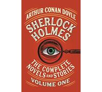 Sherlock Holmes: The Complete Novels And Stories, Volume I