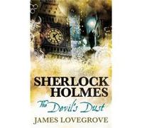 Sherlock Holmes The Devils Dust by James Lovegrove Inconnu (Auteur)