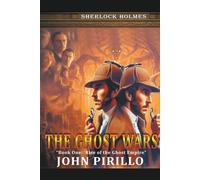 Sherlock Holmes, The Ghost Wars, Book One, Rise Of The Ghost Empire