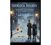 SHERLOCK HOLMES/ The Invisible Man´s Christmas