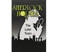 Sherlock Holmes: The Later