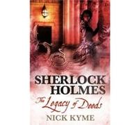 Sherlock Holmes The Legacy of Deeds by Nick Kyme Inconnu (Auteur)