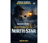 Sherlock Holmes - The Mystery of the North Star: A Locked-Room Mystery at Sea: A Sherlock Holmes Adventure