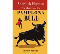 Sherlock Holmes The Mystery of the Pamplona Bull