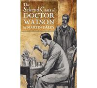 Sherlock Holmes - The Selected Cases of Doctor Watson