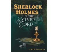 Sherlock Holmes & The Silver Cord