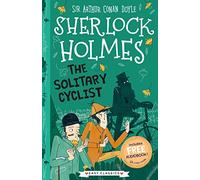 Sherlock Holmes: The Solitary Cyclist (Easy Classics): 3 (The Sherlock Holmes Children’s Collection: Creatures, Codes and Curious Cases (Easy Classics))