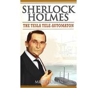 Sherlock Holmes - The Tesla Tele-Automaton