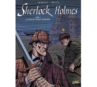 Sherlock Holmes. Tome 2 : La folie du colonel Warburton