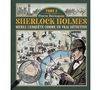 Sherlock Holmes - Tome 2, Menez L'enquête Comme Un Vrai Détective
