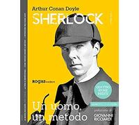 Sherlock Holmes. Un Uomo, Un Metodo