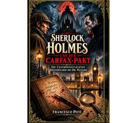 SHERLOCK HOLMES UND DER PAKT VON CARFAX: Die unveröffentlichten Notizbücher des Dr. Watson
