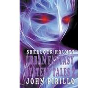 Sherlock Holmes, Urban Fantasy Mystery Tales 2