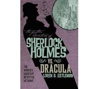 Sherlock Holmes Vs. Dracula: The Adventure of the Sanguinary Count