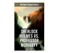 Sherlock Holmes Vs. Professor Moriarty - Complete Trilogy