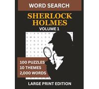 Sherlock Holmes Word Search: The Consulting Detective Collection: 100 Large Print Puzzles for Adults - Characters, Cases and Baker Street - Complete Holmes Canon Puzzle Book