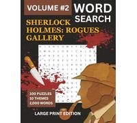 Sherlock Holmes Word Search: The Rogues' Gallery: 100 Large Print Puzzles for Adults - Volume 2 - Villains, Criminals and Classic Cases from the Complete Holmes Canon