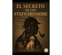 Sherlock Holmes y EL SECRETO DE LOS STAFFORDSHIRE
