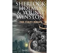 Sherlock Holmes & Young Winston: The Giant Moles: 3 (Sh&yw)