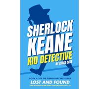 Sherlock Keane: Kid Detective: Lost and Found: Three Mysteries in One Funny Chapter Book! Ages 7-10