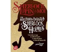 Sherlock, Lupin Et Moi - Les Meilleures Enquêtes De Sherlock Holmes - Une Étude En Rouge - La Vallée De La Peur - Le Signe Des Quatre - Le Chien Des Baskerville