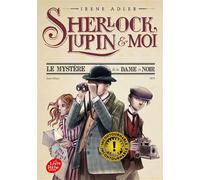 Sherlock, Lupin et moi - Tome 1 Le mystère de la dame en noir - Béatrice Didiot - Ldp Jeunesse - Poche - Roman junior