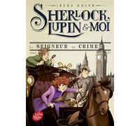 Sherlock, Lupin et moi - Tome 10 Le seigneur du crime - Irène Adler - Ldp Jeunesse - Poche - Roman junior