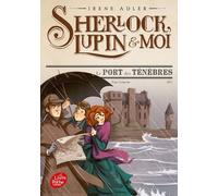 Sherlock, Lupin Et Moi - Tome 11 - Le Port Des Ténèbres