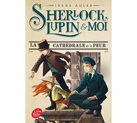 Sherlock, Lupin Et Moi Tome 4 - La Cathédrale De La Peur