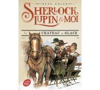 Sherlock, Lupin Et Moi - Tome 5 - Le Château De Glace