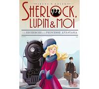 Sherlock, Lupin Et Moi - Tome 14 - A La Recherche De La Princesse Anastasia