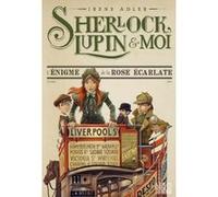 Sherlock, Lupin & moi T3 L'Enigme de la rose écarlate Béatrice Didiot (Traduction), Iacopo Bruno (Illustration), Irène Adler (Auteur)
