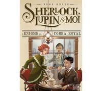 Sherlock, Lupin & moi T7 L'Enigme du cobra royal Irène Adler (Auteur), Béatrice Didiot (Traduction), Iacopo Bruno (Illustration)