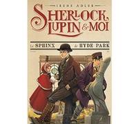 Sherlock, Lupin & moi T8 Le Secret de l'oeil d'Horus Béatrice Didiot (Traduction), Irène Adler (Auteur), Iacopo Bruno (Illustration)