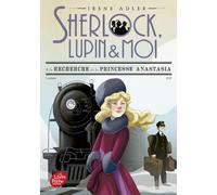 Sherlock, Lupin & moi Tome 14 : À la recherche de la princesse Anastasia